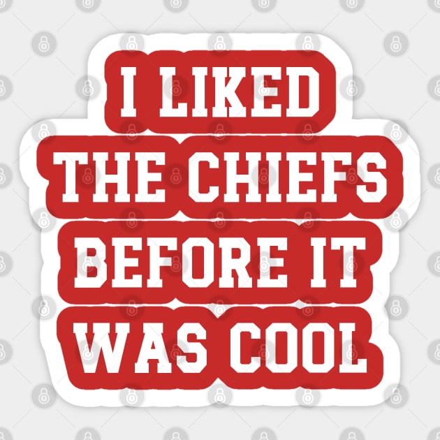 I Liked  The Chiefs Before It  Was Cool Sticker by Emma
